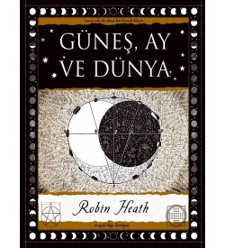 Güneş, Ay ve Dünya Robin Heath A7 Kitap