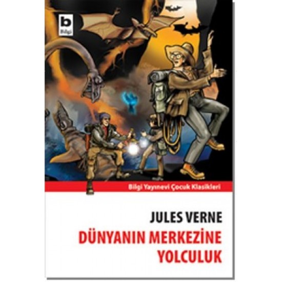 Dünyanın Merkezine Yolculuk-Bilgi Jules Verne Bilgi Yayınevi