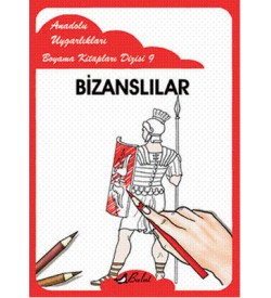 Bizanslılar - Anadolu Uygarlıkları Boyama Kitapları 9 Kolektif Bulut Yayınları 