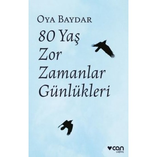 80 Yaş Zor Zamanlar Günlükleri Oya Baydar Can Yayınları