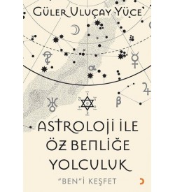 Astroloji İle Öz Benliğe Yolculuk Güler Uluçay Yüce Cinius Yayınları