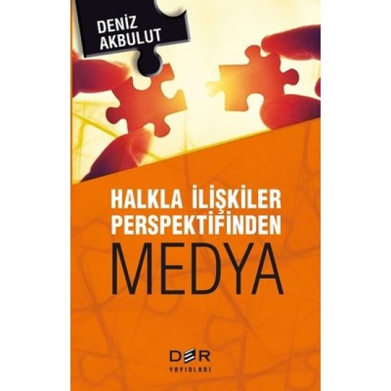 Halkla İlişkiler Perspektifinden Medya Deniz Akbulut Der Yayınları