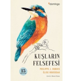 Kuşların Felsefesi Elise Rousseau Domingo Yayınevi