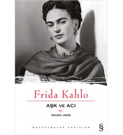 Frida Kahlo Aşk ve Acı Rauda Jamis Everest Yayınları