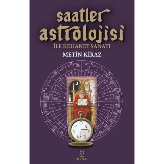 Saatler Astrolojisi ile Kehanet Sanatı Metin Kiraz Hermes Yayınları