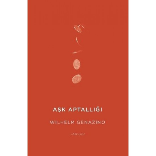 Aşk Aptallığı Wilhelm Genazino Jaguar Kitap