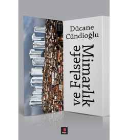 Mimarlık ve Felsefe Dücane Cündioğlu Kapı Yayınları