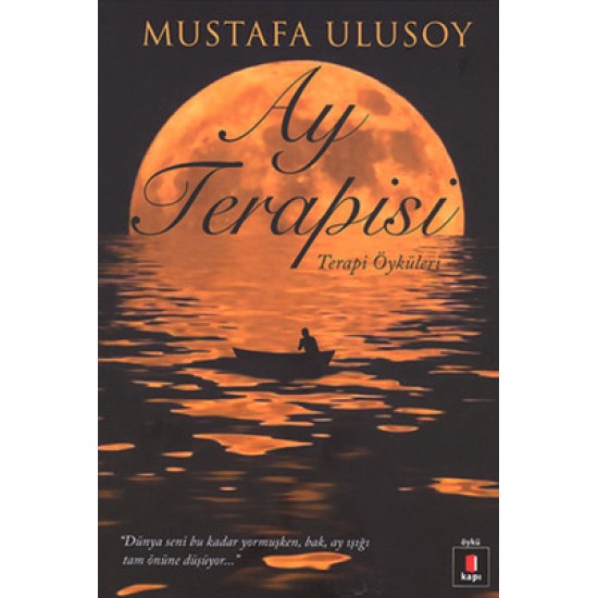 Ay Terapisi - Terapi Öyküleri Mustafa Ulusoy Kapı Yayınları