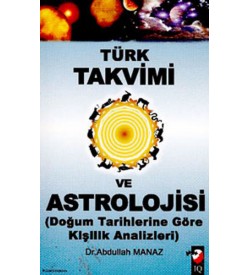Türk Takvimi ve Astrolojisi Abdullah Manaz IQ Kültür Sanat Yayıncılık