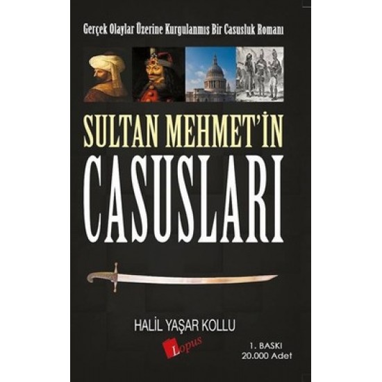 Sultan Mehmet’in Casusları Halil Yaşar Kollu Lopus Yayınları