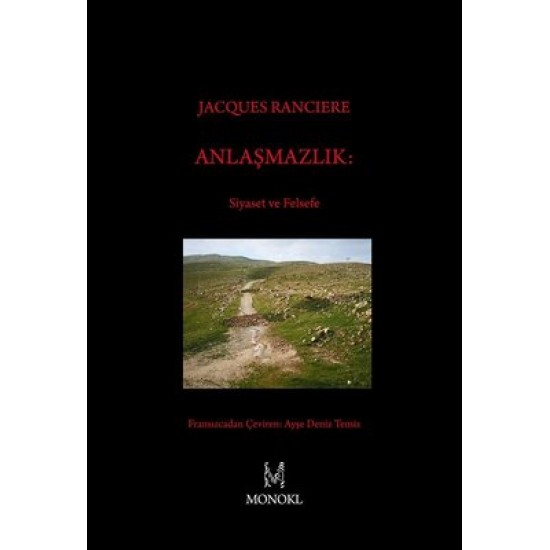 Anlaşmazlık: Siyaset ve Felsefe Jacques Ranciere Monokl