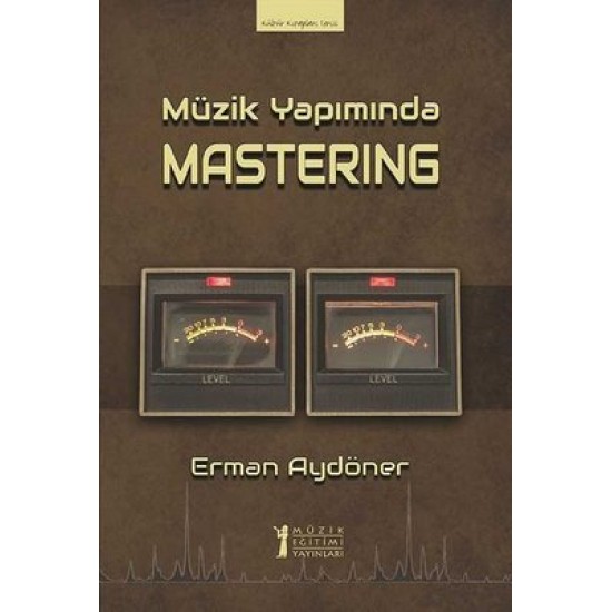 Müzik Yapımında Mastering Erman Aydöner Müzik Eğitimi Yayınları