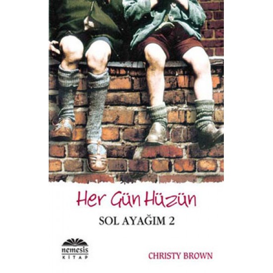 Her Gün Hüzün - Sol ayağım 2 Christy Brown Nemesis Kitap