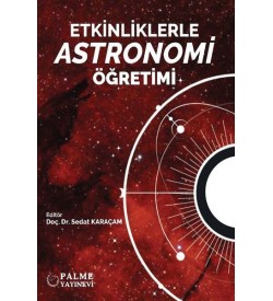 Etkinliklerle Astronomi Öğretimi Sedat Karaçam Palme Yayıncılık