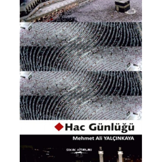 Hac Günlüğü Mehmet Ali Yalçınkaya Sokak Kitapları Yayınları