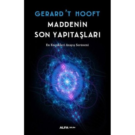 Maddenin Son Yapıtaşları Gerard't Hooft Alfa Yayıncılık 