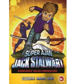 Süper Ajan Jack Stalwart 11 - Samuray Kılıcı Hırsızlığı Elizabeth Singer Hunt Beyaz Balina Yayınları