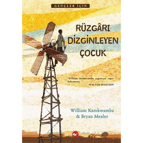 Rüzgarı Dizginleyen Çocuk Bryan Mealer , William Kamkwamba Beyaz Balina Yayınları
