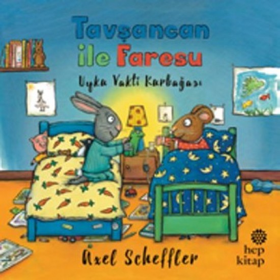 Tavşancan ile Faresu - Uyku Vakti Kurbağası Axel Scheffler Hep Kitap