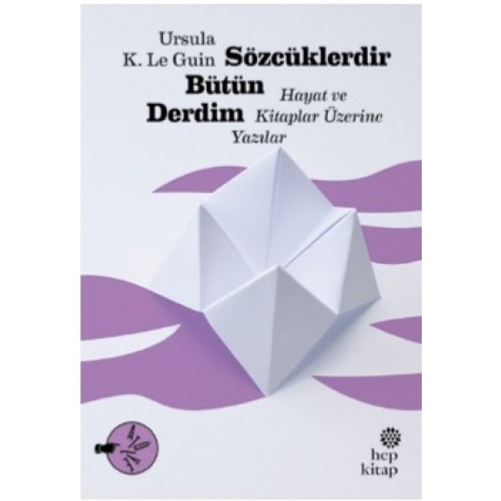 Sözcüklerdir Bütün Derdim Ursula K. Le Guin Hep Kitap