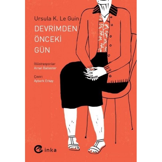 Devrimden Önceki Gün Ursula K. Le Guin İnka Yayınları