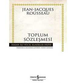 Toplum Sözleşmesi - Hasan Ali Yücel Klasikleri Jean - Jacques Rousseau İş Bankası Kültür Yayınları 