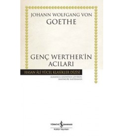 Genç Werther'in Acıları - Hasan Ali Yücel Klasikleri Johann Wolfgang Von Goethe İş Bankası Kültür Yayınları