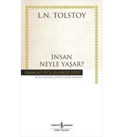 İnsan Neyle Yaşar? - Hasan Ali Yücel Klasikleri Lev Nikolayeviç Tolstoy İş Bankası Kültür Yayınları