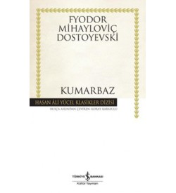 Kumarbaz - Hasan Ali Yücel Klasikleri Fyodor Mihayloviç Dostoyevski İş Bankası Kültür Yayınları