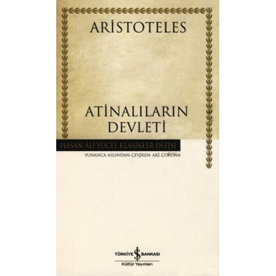 Atinalıların Devleti - Hasan Ali Yücel Klasikleri Aristoteles İş Bankası Kültür Yayınları