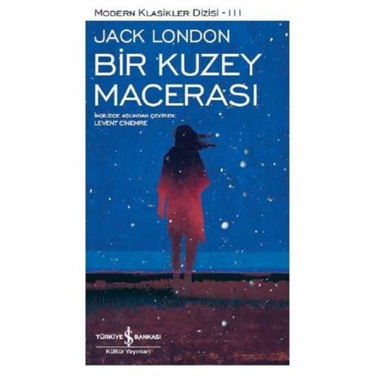 Bir Kuzey Macerası Jack London İş Bankası Kültür Yayınları