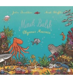 Minik Balık-Okyanus Macerası Julia Donaldson İş Bankası Kültür Yayınları