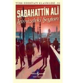 İçimizdeki Şeytan-Türk Edebiyat Klasikleri 31 Sabahattin Ali İş Bankası Kültür Yayınları
