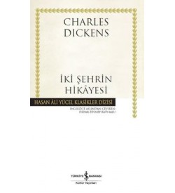 İki Şehrin Hikayesi-Hasan Ali Yücel Klasikler Charles Dickens İş Bankası Kültür Yayınları