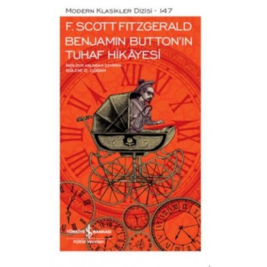 Benjamin Button'ın Tuhaf Hikayesi-Modern Klasikler 147 F. Scott Fitzgerald İş Bankası Kültür Yayınları