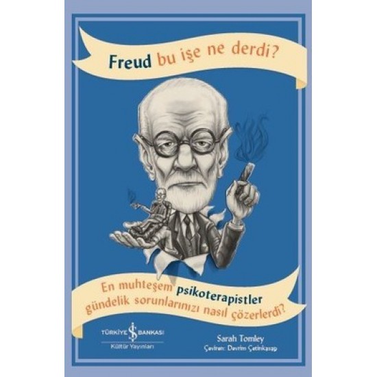 Freud Bu İşe Ne Derdi? Sarah Tomley İş Bankası Kültür Yayınları