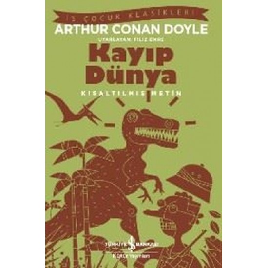 Kayıp Dünya-Kısaltılmış Metin Sir Arthur Conan Doyle İş Bankası Kültür Yayınları
