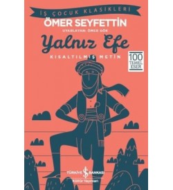 Yalnız Efe-Kısaltılmış Metin Ömer Seyfettin İş Bankası Kültür Yayınları