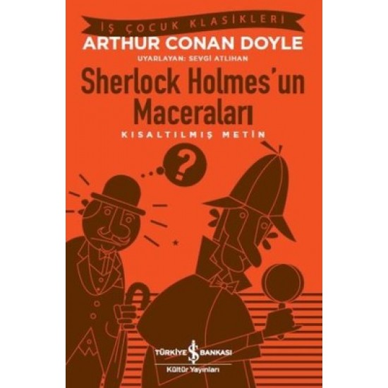 Sherlock Holmes'un Maceraları-Kısaltılmış Metin Sir Arthur Conan Doyle İş Bankası Kültür Yayınları