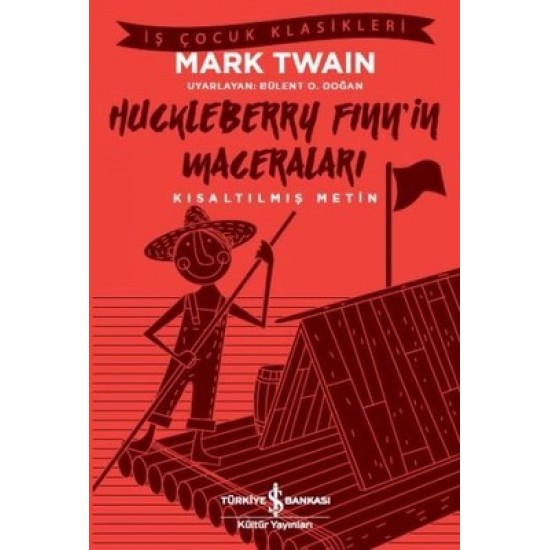 Huckleberry Finn'in Maceraları-Kısaltılmış Metin Mark Twain İş Bankası Kültür Yayınları