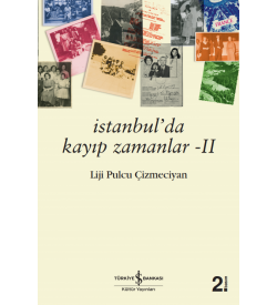 İstanbul’da Kayıp Zamanlar II Liji Pulcu Çizmeciyan İş Bankası Kültür Yayınları