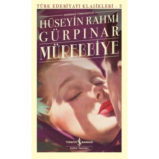 Mürebbiye-Türk Edebiyat Klasikleri 2 Hüseyin Rahmi Gürpınar İş Bankası Kültür Yayınları