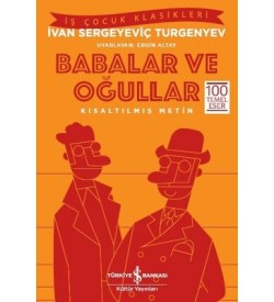 Babalar ve Oğullar-Kısaltılmış Metin İvan Sergeyeviç Turgenyev İş Bankası Kültür Yayınları