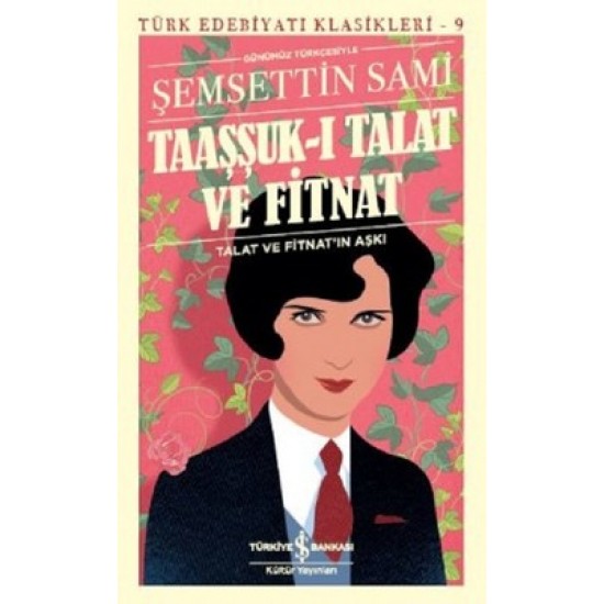 Taaşşuk-ı Talat ve Fitnat Şemseddin Sami İş Bankası Kültür Yayınları