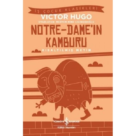 Notre Dame'ın Kamburu-Kısaltılmış Metin Victor Hugo İş Bankası Kültür Yayınları