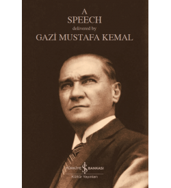 A Speech  Mustafa Kemal Atatürk  İş Bankası Kültür Yayınları 