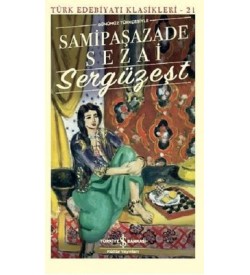 Sergüzeşt Samipaşazade Sezai İş Bankası Kültür Yayınları