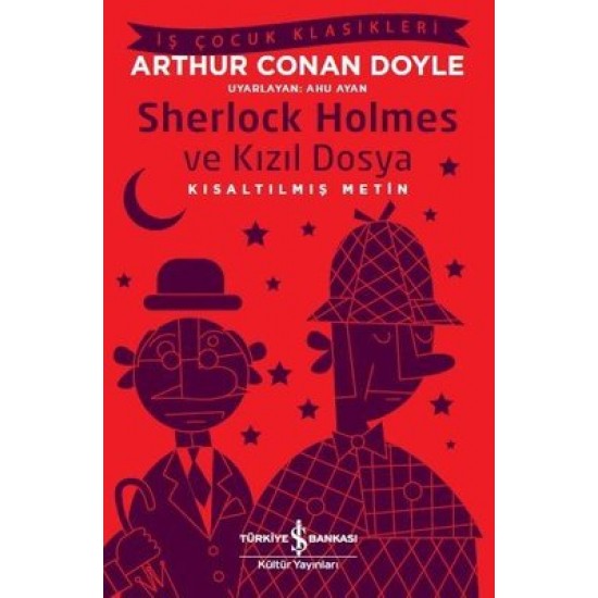 Sherlock Holmes ve Kızıl Dosya-Kısaltılmış Metin Sir Arthur Conan Doyle İş Bankası Kültür Yayınları