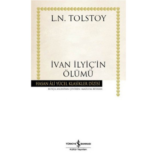 İvan İlyiç'in Ölümü - Hasan Ali Yücel Klasikleri Lev Nikolayeviç Tolstoy İş Bankası Kültür Yayınları