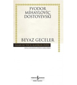 Beyaz Geceler - Hasan Ali Yücel Klasikleri Fyodor Mihayloviç Dostoyevski İş Bankası Kültür Yayınları